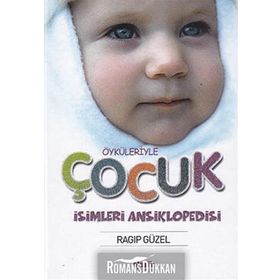 ÖYKÜLERİYLE ÇOCUK İSİMLERİ ANSIKLOPEDISI (CILTLI) - RAGIP GÜZEL