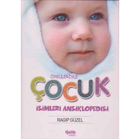 ÖYKÜLERİYLE ÇOCUK İSİMLERİ ANSIKLOPEDISI (CILTLI) - RAGIP GÜZEL