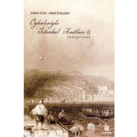 ÖYKÜLERİYLE İSTANBUL ANITLARI II - ADNAN ÖZYALÇINER;SENNUR SEZER