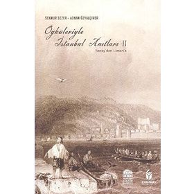 ÖYKÜLERİYLE İSTANBUL ANITLARI II - ADNAN ÖZYALÇINER;SENNUR SEZER
