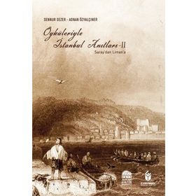 ÖYKÜLERİYLE İSTANBUL ANITLARI II - ADNAN ÖZYALÇINER;SENNUR SEZER