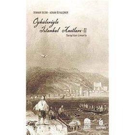 ÖYKÜLERİYLE İSTANBUL ANITLARI II - ADNAN ÖZYALÇINER;SENNUR SEZER