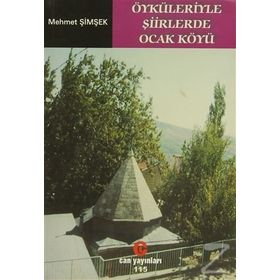 ÖYKÜLERİYLE ŞİİRLERDE OCAK KÖYÜ - MEHMET ŞİMŞEK