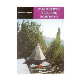 ÖYKÜLERİYLE ŞİİRLERDE OCAK KÖYÜ - MEHMET ŞİMŞEK