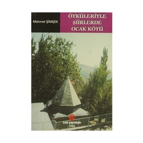 ÖYKÜLERİYLE ŞİİRLERDE OCAK KÖYÜ - MEHMET ŞİMŞEK