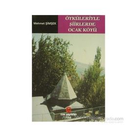 ÖYKÜLERİYLE ŞİİRLERDE OCAK KÖYÜ - MEHMET ŞİMŞEK