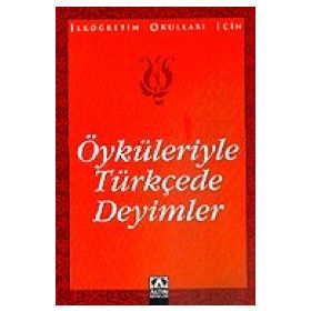 Öyküleriyle Türkçede Deyimler - Suat Batur