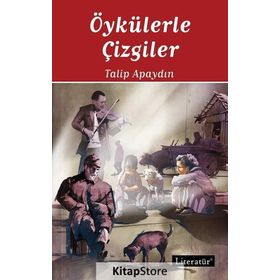 Öykülerle Çizgiler - Talip Apaydın