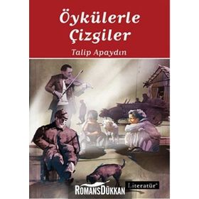 Öykülerle Çizgiler - Talip Apaydın