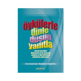 Öykülerle Dinle Düşün Yanıtla - İrem Fırat Cangül Özer Elvan Gezen Ucur