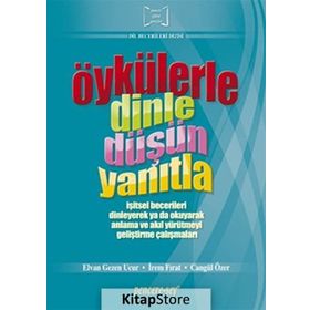 Öykülerle Dinle Düşün Yanıtla - İrem Fırat Cangül Özer Elvan Gezen Ucur