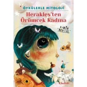 Öykülerle Mitoloji Heraklesten Örümcek Kadına - Habib Bektaş