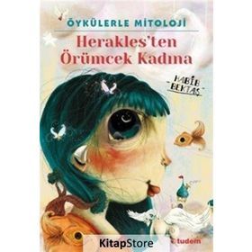 Öykülerle Mitoloji Heraklesten Örümcek Kadına - Habib Bektaş