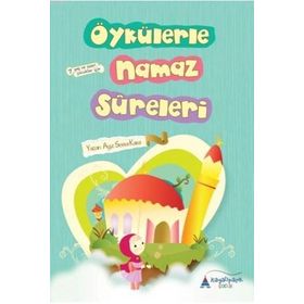Öykülerle Namaz Sureleri - Ayşe Serra Kara