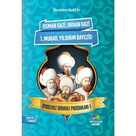Öykülerle Osmanlı Padişahları - 1 - İbrahim Halil Er
