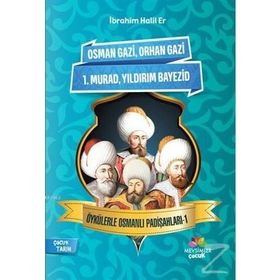 Öykülerle Osmanlı Padişahları - 1 - İbrahim Halil Er