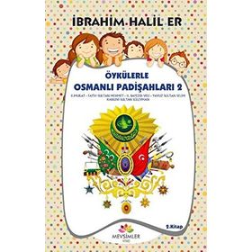 Öykülerle Osmanlı Padişahları 2 - İbrahim Halil Er