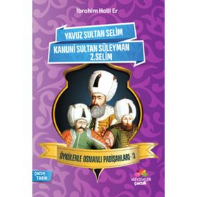 Öykülerle Osmanlı Padişahları 3 - İbrahim Halil Er