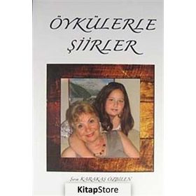 Öykülerle Şiirler - Şirin Karakaş Özbilen