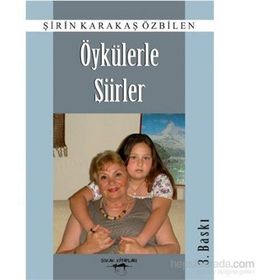 Öykülerle Şiirler - Şirin Karakaş Özbilen