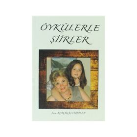 Öykülerle Şiirler - Şirin Karakaş Özbilen