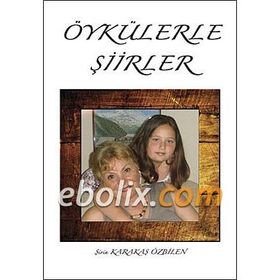 Öykülerle Şiirler - Şirin Karakaş Özbilen