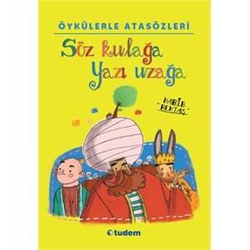 Öykülerler Atasözleri: Söz Kulağa Yazı Uzağa - Habib Bektaş