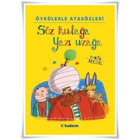 Öykülerler Atasözleri: Söz Kulağa Yazı Uzağa - Habib Bektaş