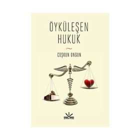 ÖYKÜLEŞEN HUKUK - COŞKUN ONGUN