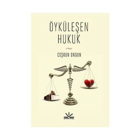 ÖYKÜLEŞEN HUKUK - COŞKUN ONGUN
