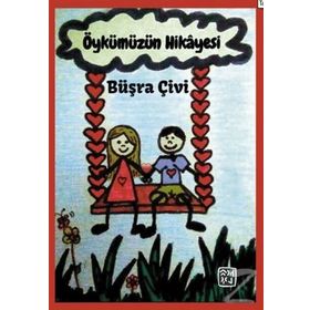 Öykümüzün Hikayesi - Büşra Çivi