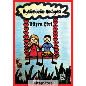 Öykümüzün Hikayesi - Büşra Çivi