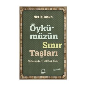 Öykümüzün Sınır Taşları - Necip Tosun