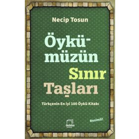 Öykümüzün Sınır Taşları - Necip Tosun