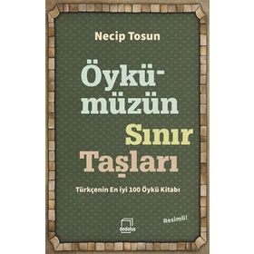 Öykümüzün Sınır Taşları - Necip Tosun