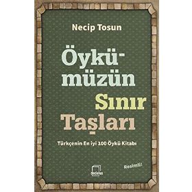 Öykümüzün Sınır Taşları - Necip Tosun