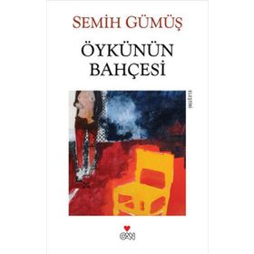 ÖYKÜNÜN BAHÇESİ - SEMIH GÜMÜŞ (ISBN:9789750709050)