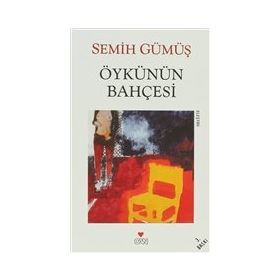 ÖYKÜNÜN BAHÇESİ - SEMIH GÜMÜŞ (ISBN:9789750709050)