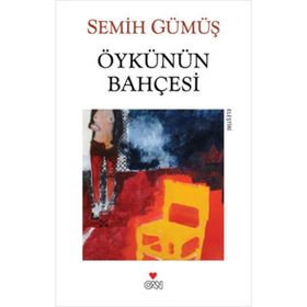 ÖYKÜNÜN BAHÇESİ - SEMIH GÜMÜŞ