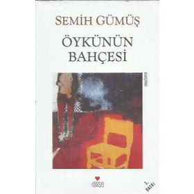 ÖYKÜNÜN BAHÇESİ - SEMIH GÜMÜŞ