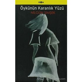 Öykünün Karanlık Yüzü - Nilgün Şimşek