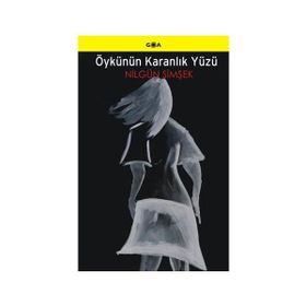 Öykünün Karanlık Yüzü - Nilgün Şimşek