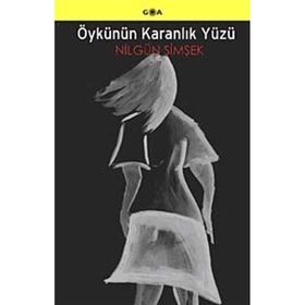 Öykünün Karanlık Yüzü - Nilgün Şimşek