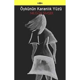 Öykünün Karanlık Yüzü - Nilgün Şimşek