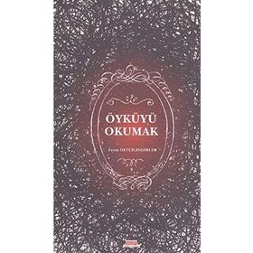 Öyküyü Okumak - Feyza Hepçilingirler
