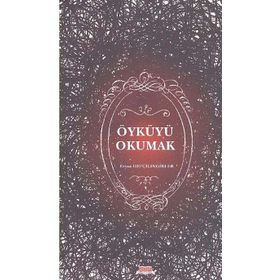 Öyküyü Okumak - Feyza Hepçilingirler