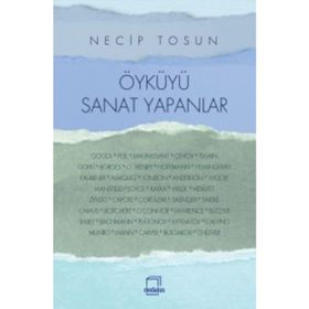 Öyküyü Sanat Yapanlar - Necip Tosun