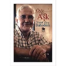 ÖYLE BIR AŞK - YUSUF ZIYA BAHADINLI