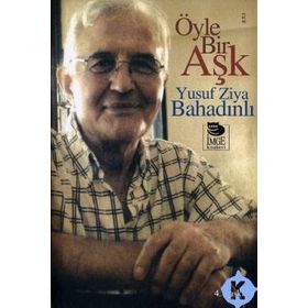 ÖYLE BIR AŞK - YUSUF ZIYA BAHADINLI