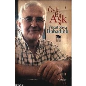 ÖYLE BIR AŞK - YUSUF ZIYA BAHADINLI